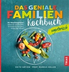 Edith Gätjen, Markus H Keller, Markus H. Keller - Das geniale Familienkochbuch - vegetarisch