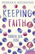Rebekka Wedekind - Keeping Faith - Farben der Liebe