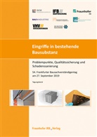 Eingriffe in bestehende Bausubstanz - Problempunkte, Qualitätssicherung und Schadenssanierung.