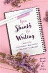 Becca Anderson, Brenda Knight, Nita Sweeney - You Should Be Writing