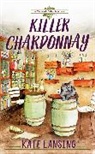 Kate Lansing - Killer Chardonnay