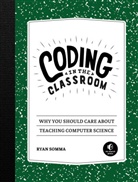 Ryan Somma - Coding in the Classroom