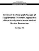 Committee on Supplemental Treatment of Low-Activity Waste at the Hanford Nuclear Reservation, Division On Earth And Life Studies, National Academies Of Sciences Engineeri, National Academies of Sciences Engineering and Medicine, Nuclear And Radiation Studies Board - Review of the Final Draft Analysis of Supplemental Treatment Approaches of Low-Activity Waste at the Hanford Nuclear Reservation