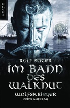 Rolf Suter, Elve Verlag, Elvea Verlag - Im Bann des Walknut: Wolfskrieger