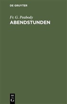 F G Peabody, Fr. G. Peabody, Baumgarten, Baumgarten, Müllenhoff, G Müllenhoff - Abendstunden