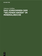 Johannes Schilling - Das Vorkommen der "seltenen Erden" im Mineralreiche