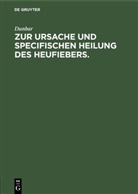Dunbar - Zur Ursache und specifischen Heilung des Heufiebers.