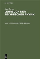 Hans Lorenz - Hans Lorenz: Lehrbuch der Technischen Physik - Band 3: Technische Hydromechanik