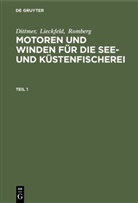 Dittme, Dittmer, Lieckfel, Lieckfeld, Romberg - Dittmer; Lieckfeld; Romberg: Motoren und Winden für die See- und Küstenfischerei - Teil 1: Dittmer; Lieckfeld; Romberg: Motoren und Winden für die See- und Küstenfischerei. Teil 1