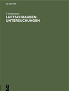 F Bendemann, F. Bendemann - F. Bendemann: Luftschrauben-Untersuchungen der Geschäftsstelle für Flugtechnik des Sonderausschusses der Jubiläumsstiftung der Deutschen Industrie - Band 2: 1911-1912