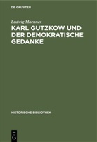 Ludwig Maenner - Karl Gutzkow und der demokratische Gedanke