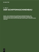 G Bauer, G. Bauer - G. Bauer: Der Schiffsmaschinenbau - Band 1: Die Theorie des Dampfmaschinenprozesses, die Konstruktion der Kolbendampfmaschinen, Theorie und Konstruktion der Schiffschraube sowie einen theoretischen Anhang