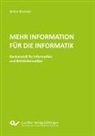 Anton Brenner - Mehr Information für die Informatik. Denkanstoß für Informatiker und Nichtinformatiker