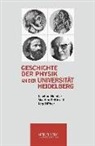 Maarten DeKieviet, Joachim Heintze, Jörg Hüfner, Maarten DeKieviet, Jörg Hüfner - Geschichte der Physik an der Universität Heidelberg