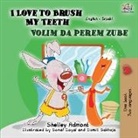 Shelley Admont, Kidkiddos Books - I Love to Brush My Teeth (English Serbian Bilingual Book -Latin Alphabet)