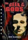 Ron Kasman - The Geek of the Gods