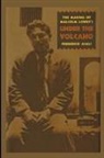 Frederick Asals - Making of Malcolm Lowry''s Under the Volcano