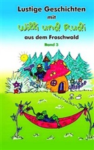 Rebecca von Luenen, Rebecca von Lünen, Rebecca von Luenen - Lustige Geschichten mit Willi und Rudi aus dem Froschwald