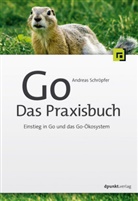 Andreas Schröpfer - Go - Das Praxisbuch