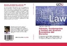 Carlos Diego Martínez Cinca - Génesis, fundamentos y límites del Análisis Económico del Derecho