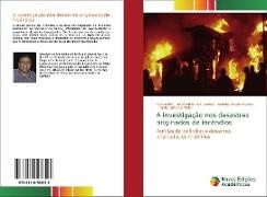 Abdalla Assad Warrak, Alexandre Luís Belchior dos Santos, Públio Lima de Melo - A investigação nos desastres originados de incêndios Perícias de incêndios e desastres originados de incêndios