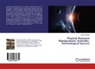 Roshan Adhikari - Physical Resource Manipulation: Scientific, Technological Success