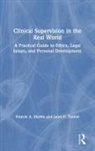 Francis Martin, Francis A. Martin, Francis Turner Martin, Janet Turner, Janet P. Turner - Clinical Supervision in the Real World