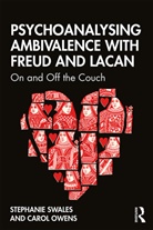 Carol Owens, Carol Swales Owens, Owens Carol, Stephanie Swales, Stephanie (University of Dallas Swales - Psychoanalysing Ambivalence With Freud and Lacan