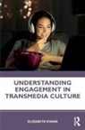 Elizabeth Evans, Elizabeth (University of Nottingham Evans - Understanding Engagement in Transmedia Culture