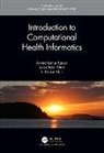 S Kaisar Alam, S. Kaisar Alam, Arvind Kumar Bansal, Arvind Kumar (Kent State University Bansal, Arvind Kumar Khan Bansal, Javed Iqbal Khan... - Introduction to Computational Health Informatics