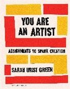 Sarah Urist Green - You Are an Artist Assignments to Spark Creation