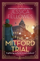 Jessica Fellowes - The Mitford Trial
