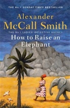Alexander McCall Smith, Alexander McCall Smith - How to Raise an Elephant