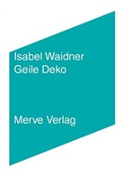 Isabel Waidner, Ann Cotten - Geile Deko