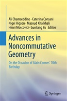 Ali Chamseddine, Caterin Consani, Caterina Consani, Nigel Higson, Nigel Higson et al, Masoud Khalkhali... - Advances in Noncommutative Geometry