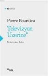 Pierre Bourdieu - Televizyon Üzerine