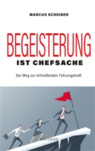 Marcus Scheiber - Begeisterung ist Chefsache