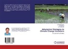 S Parthasarathi, S. Parthasarathi, Selvaganapathy, M SELVAGANAPATHY, M. Selvaganapathy, Sundariya... - Adaptation Strategies to Climate Change Variations