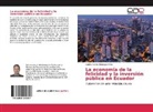 Guido Andrés Moncayo Vives - La economía de la felicidad y la inversión pública en Ecuador