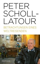 Peter Scholl-Latour - Betrachtungen eines Weltreisenden