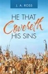 J. A. Ross - He That Covereth His Sins