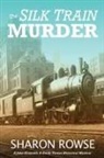 Sharon Rowse, Rowse Sharon - The Silk Train Murder