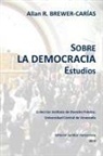 Allan R. Brewer-Carias - SOBRE LA DEMOCRACIA. Estudios