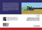 Amol Gore, Dr Amo Gore, Dr Amol Gore, G Kadnor, G S Kadnor, G. S. Kadnor... - Development of plant holding mechanism for pigeon pea stem cutter