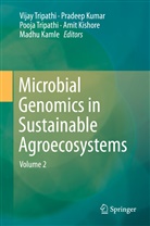 Madhu Kamle, Amit Kishore, Pradee Kumar, Pradeep Kumar, Pooja Tripathi, Vijay Tripathi... - Microbial Genomics in Sustainable Agroecosystems
