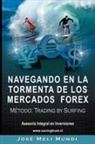 Jose Meli - Navegando en la Tormenta de los Mercados Forex - Metodo