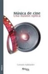 Conrado Xalabarder - Musica de Cine. Una Ilusion Optica