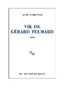 Jean Echenoz - Vie de Gérard Fulmard