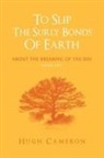 Hugh Cameron - To Slip the Surly Bonds of Earth