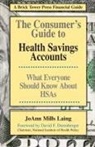 Joann Mills Laing - The Consumer's Guide to Health Savings Accounts